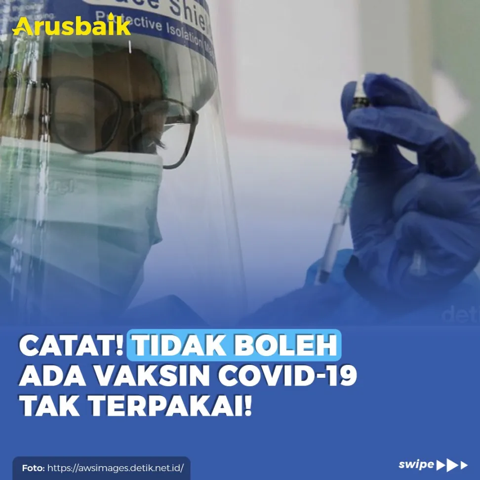 Catat! Tidak Boleh Ada Vaksin Covid-19 Tak Terpakai