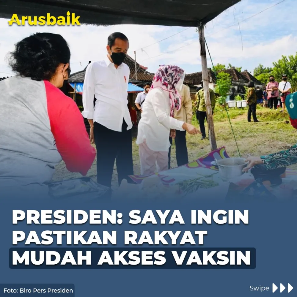 Presiden : Saya Ingin Pastikan Rakyat Mudah Akses Vaksin
