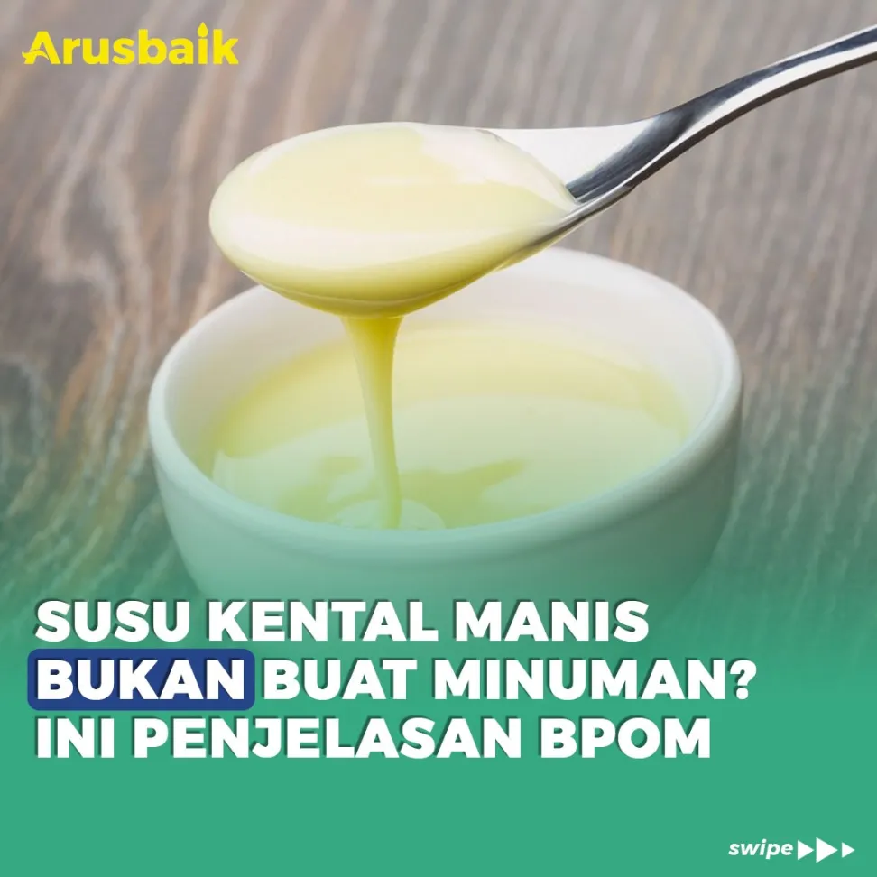 Susu Kental Manis Bukan Buat Minuman? Ini Penjelasan BPOM