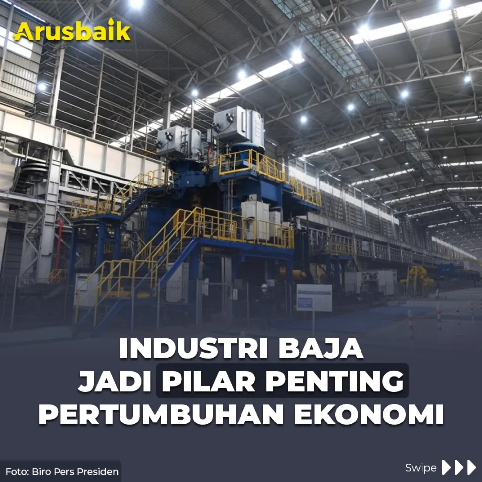 Industri Baja Jadi Pilar Penting Pertumbuhan Ekonomi