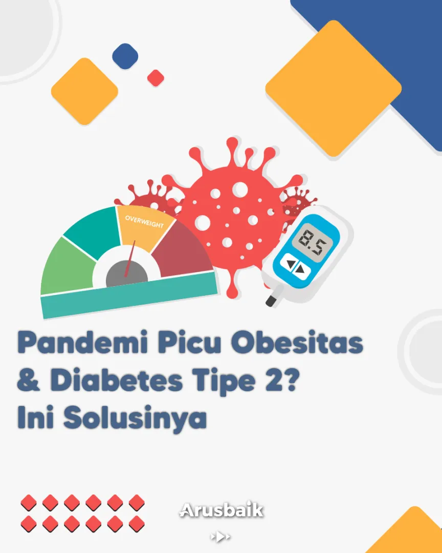 Pandemi Picu Obesitas & Diabetes Tipe 2? Ini Solusinya