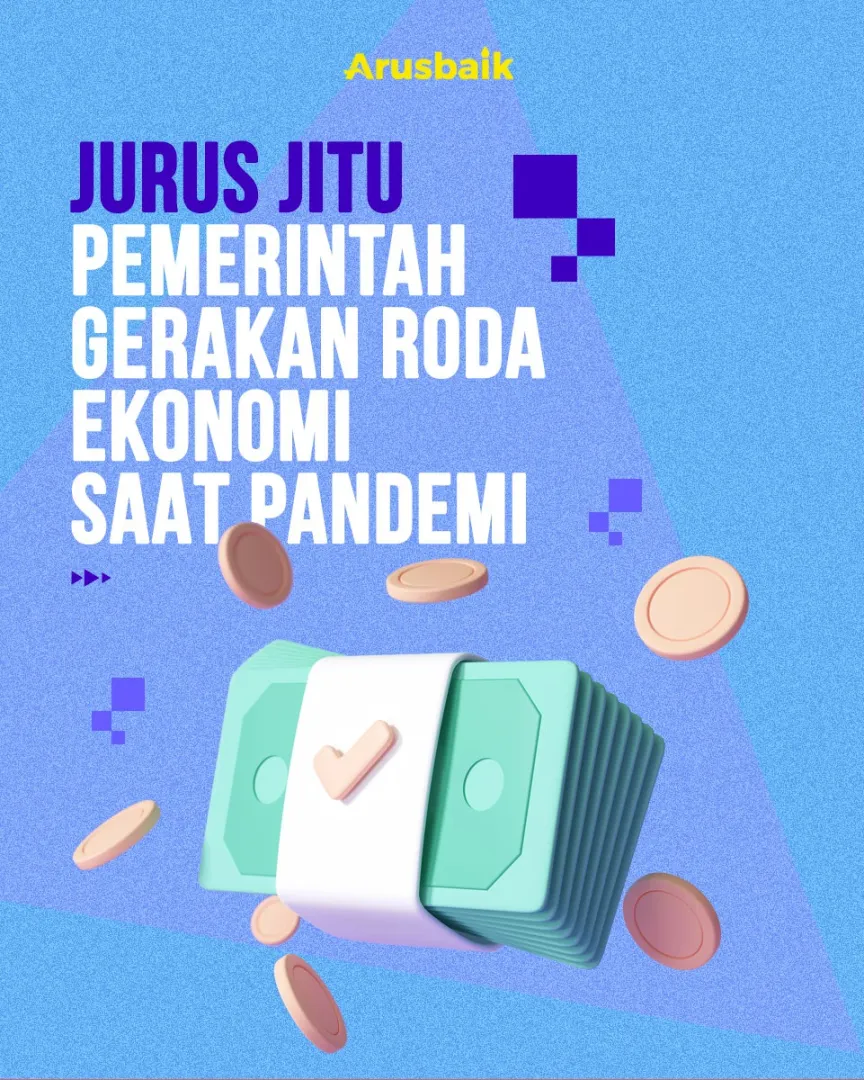 Jurus Jitu Pemerintah  Gerakan Roda Ekonomi Saat Pandemi