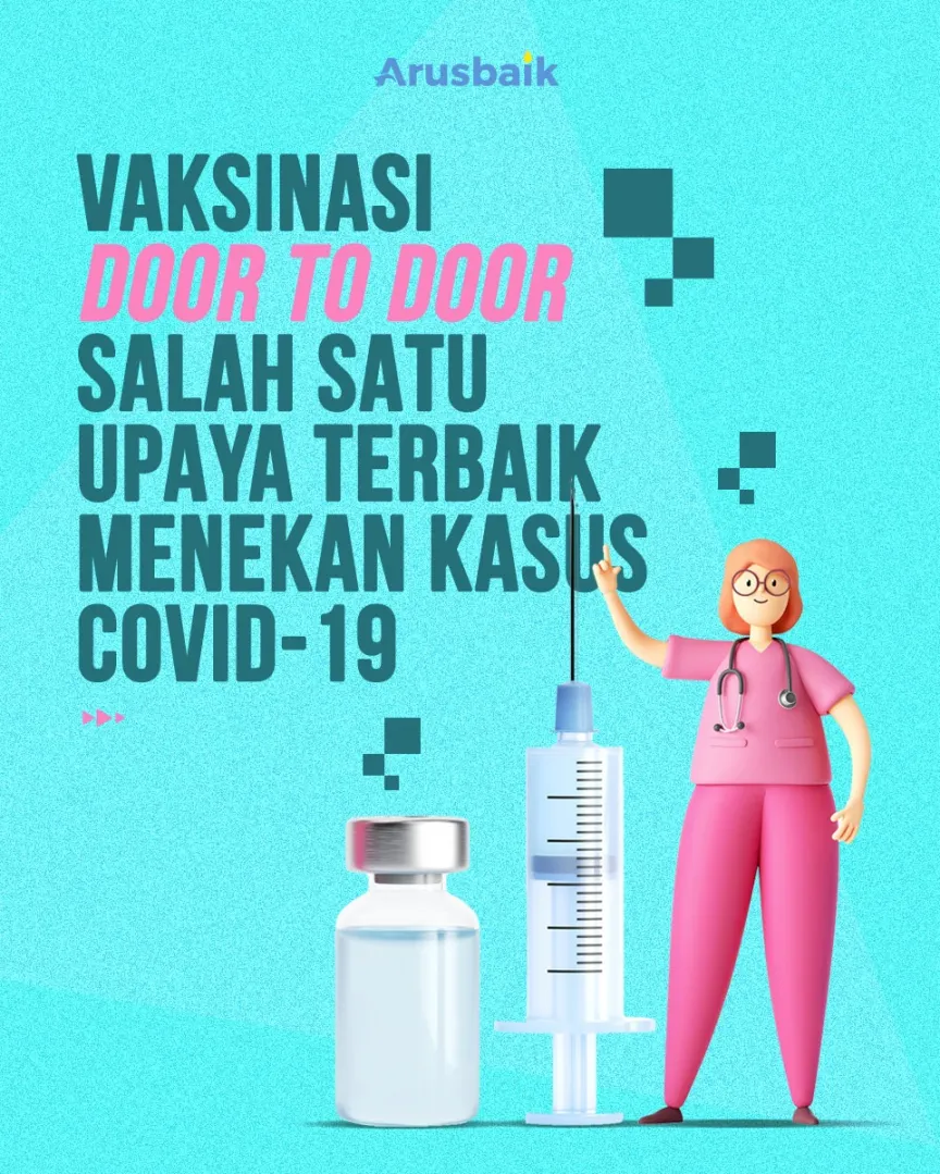 Vaksinasi Door To Door Salah Satu Upaya Terbaik Menekan Kasus Covid-19