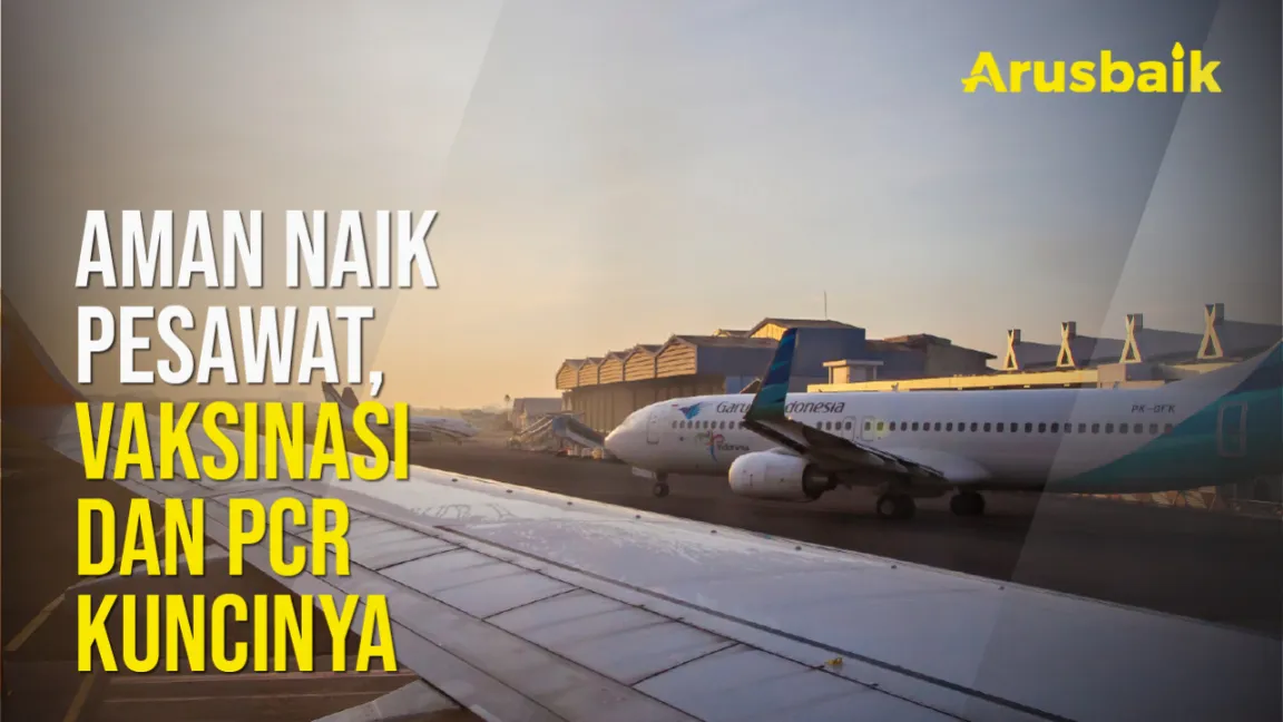 Aman Naik Pesawat, Vaksinasi Dan PCR Kuncinya