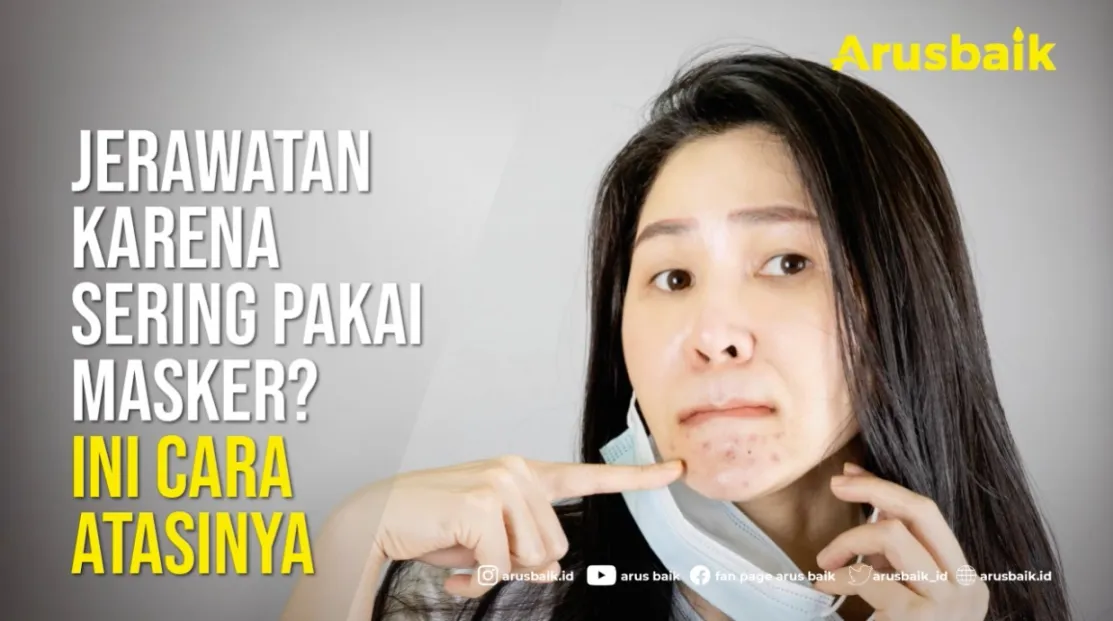 Jerawatan Karena Sering Pakai Masker? Ini Cara Atasinya