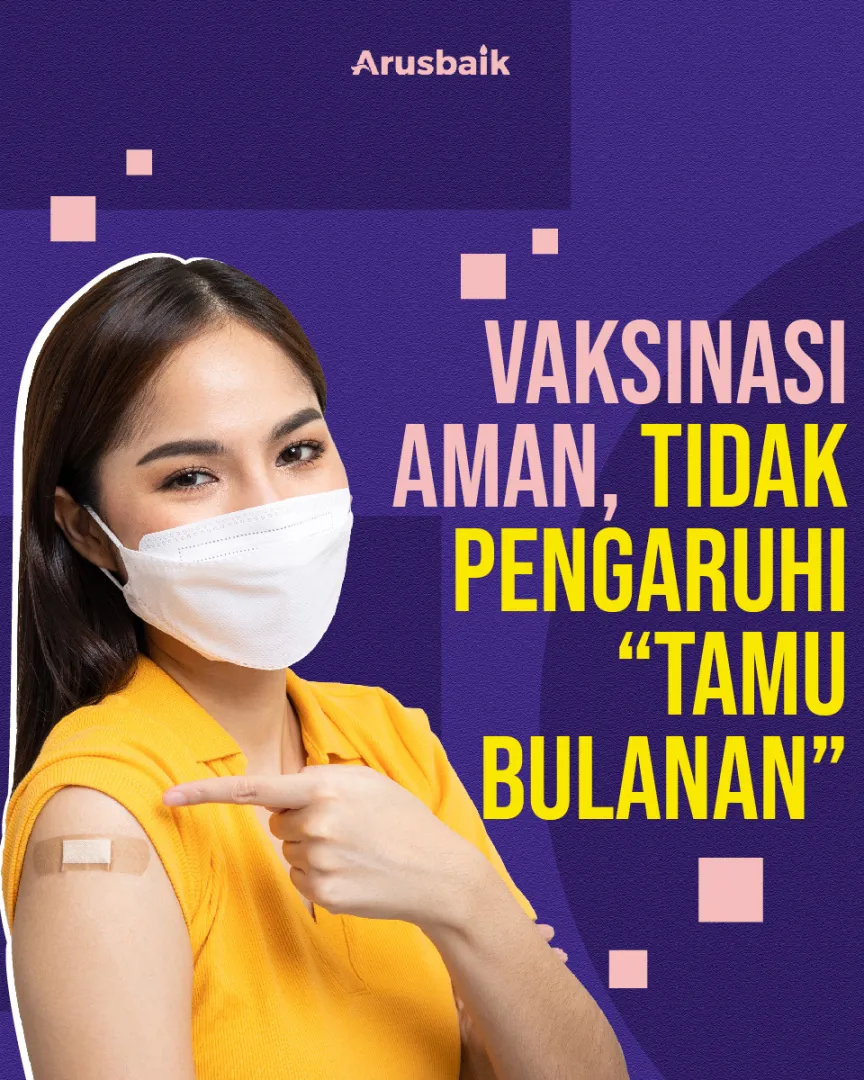 Vaksinasi Aman, Tidak Pengaruhi "Tamu Bulanan"