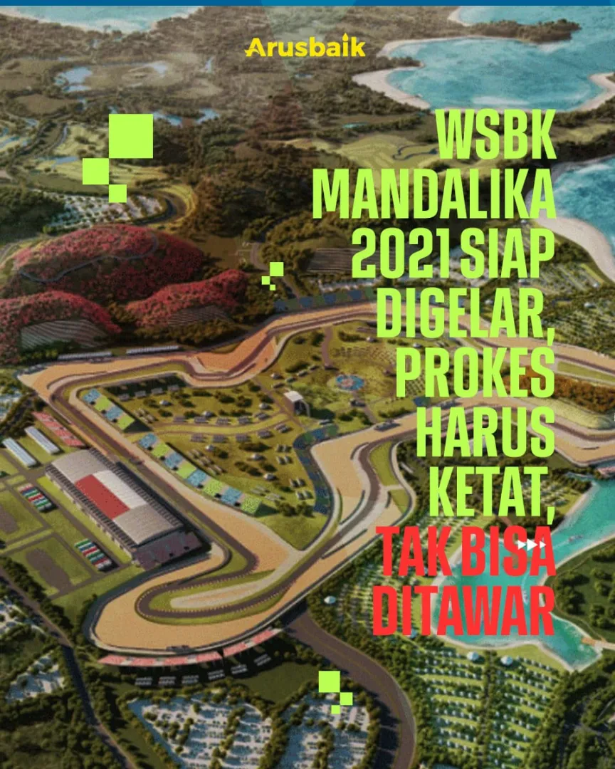 WSBK Mandalika 2021 Siap Digelar, Prokes Harus Ketat, Tak Bisa Ditawar