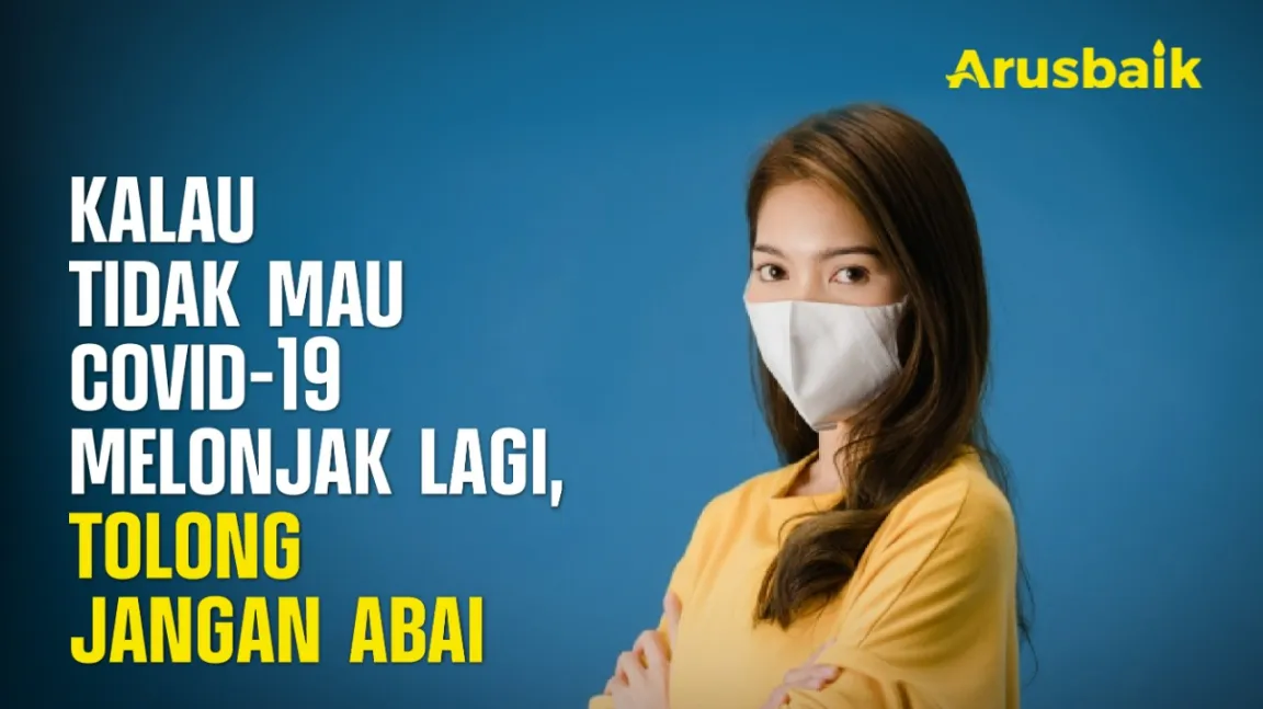 Kalau Tidak Mau Covid-19 Melonjak Lagi, Tolong Jangan Abai