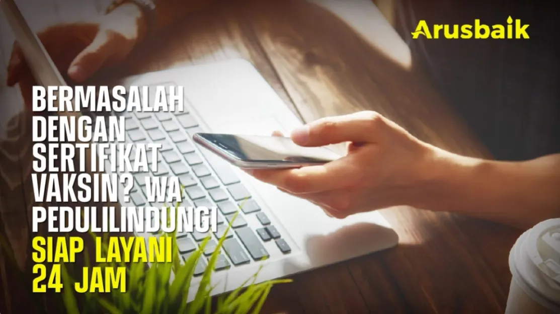 Bermasalah Dengan Sertifikat Vaksin? WA Pedulilindungi Siap Layani 24 Jam