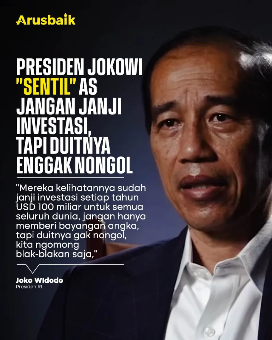 Presiden Jokowi "Sentil" AS Jangan Janji Investasi, Tapi Duitnya Enggak Nongol