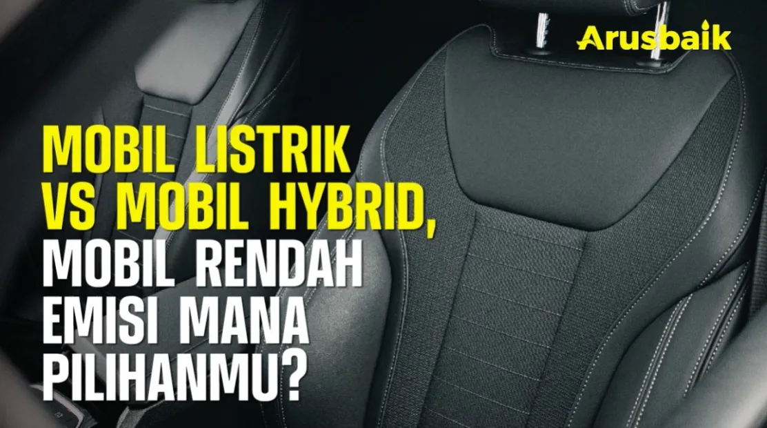 Mobil Listrik Vs Mobil Hybrid, Mobil Rendah Emisi Mana PIlihanmu?