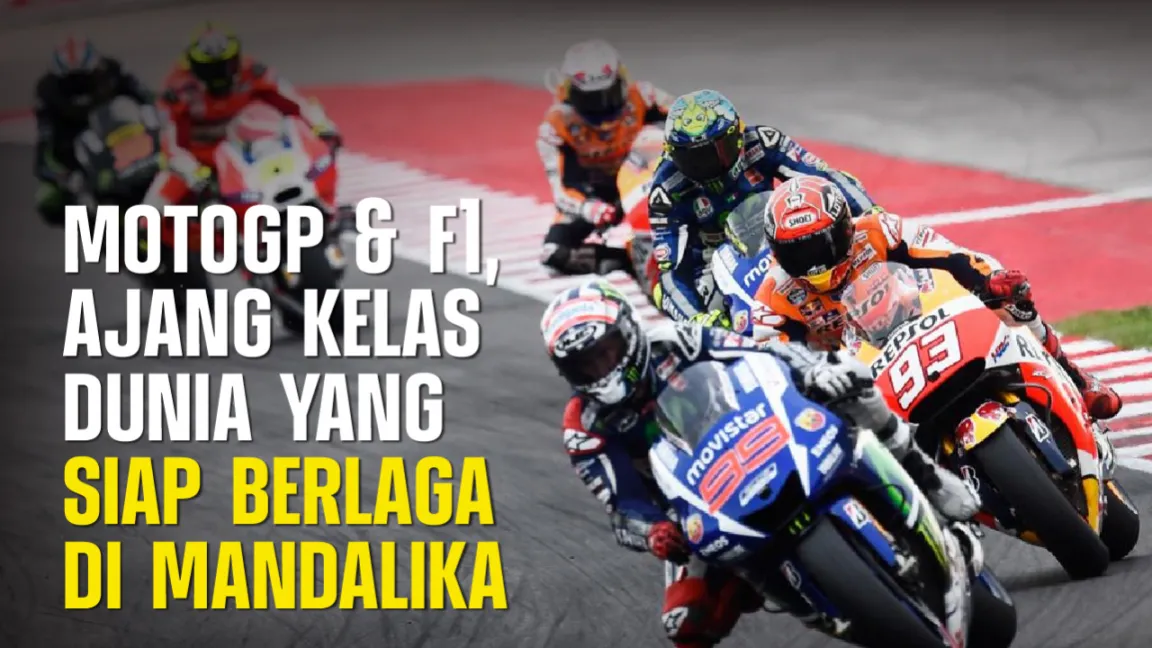 MOTOGP & F1, Ajang Kelas Dunia Yang Siap Berlaga Di Mandalika