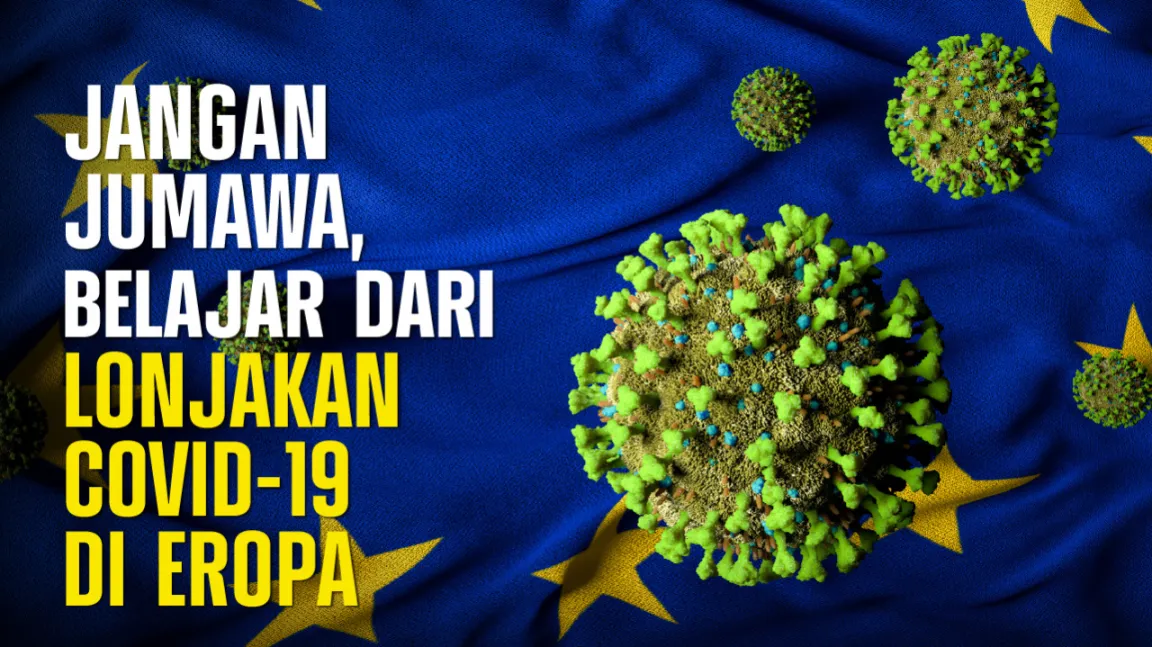 Jangan Jumawa, Belajar Dari Lonjakan Covid-19 Di Eropa