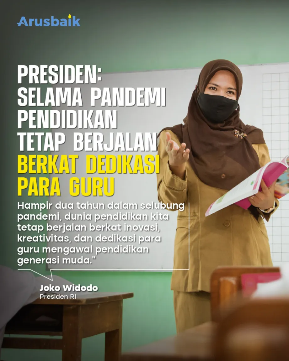 Presiden : Selama Pandemi Pendidikan Tetap Berjalan Berkat Dedikasi Para Guru