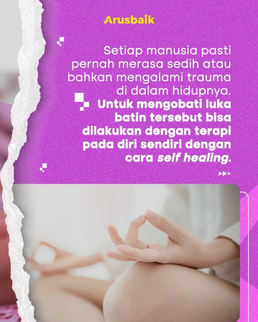 Sembuhkan Luka Batin Yang Belum Kering, Dengan Self Healing