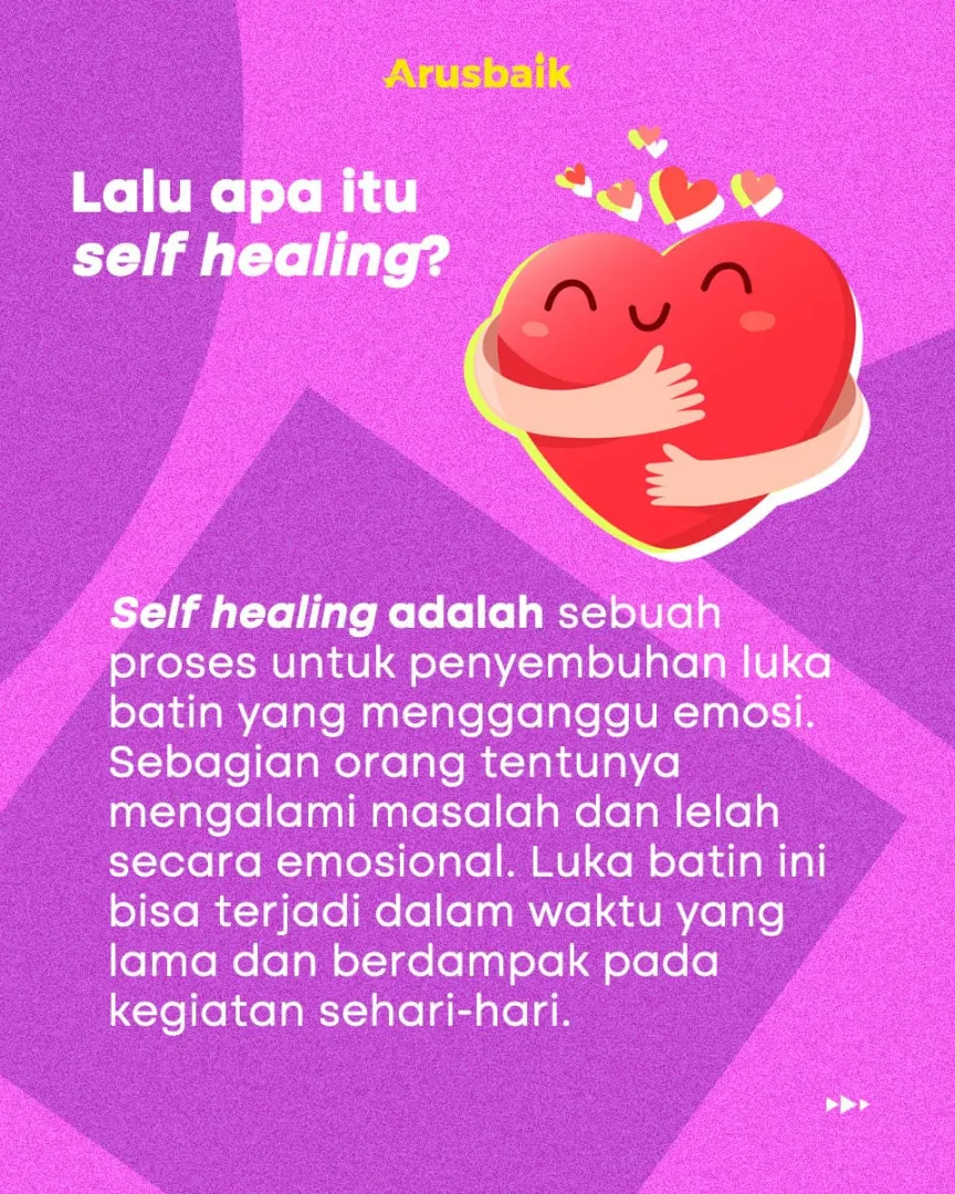 Sembuhkan Luka Batin Yang Belum Kering, Dengan Self Healing