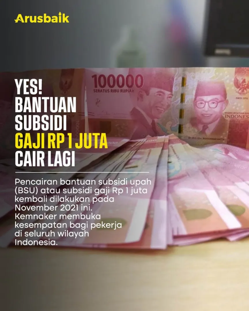 Yes! Bantuan Subsidi Gaji Rp 1 Juta Cair Lagi