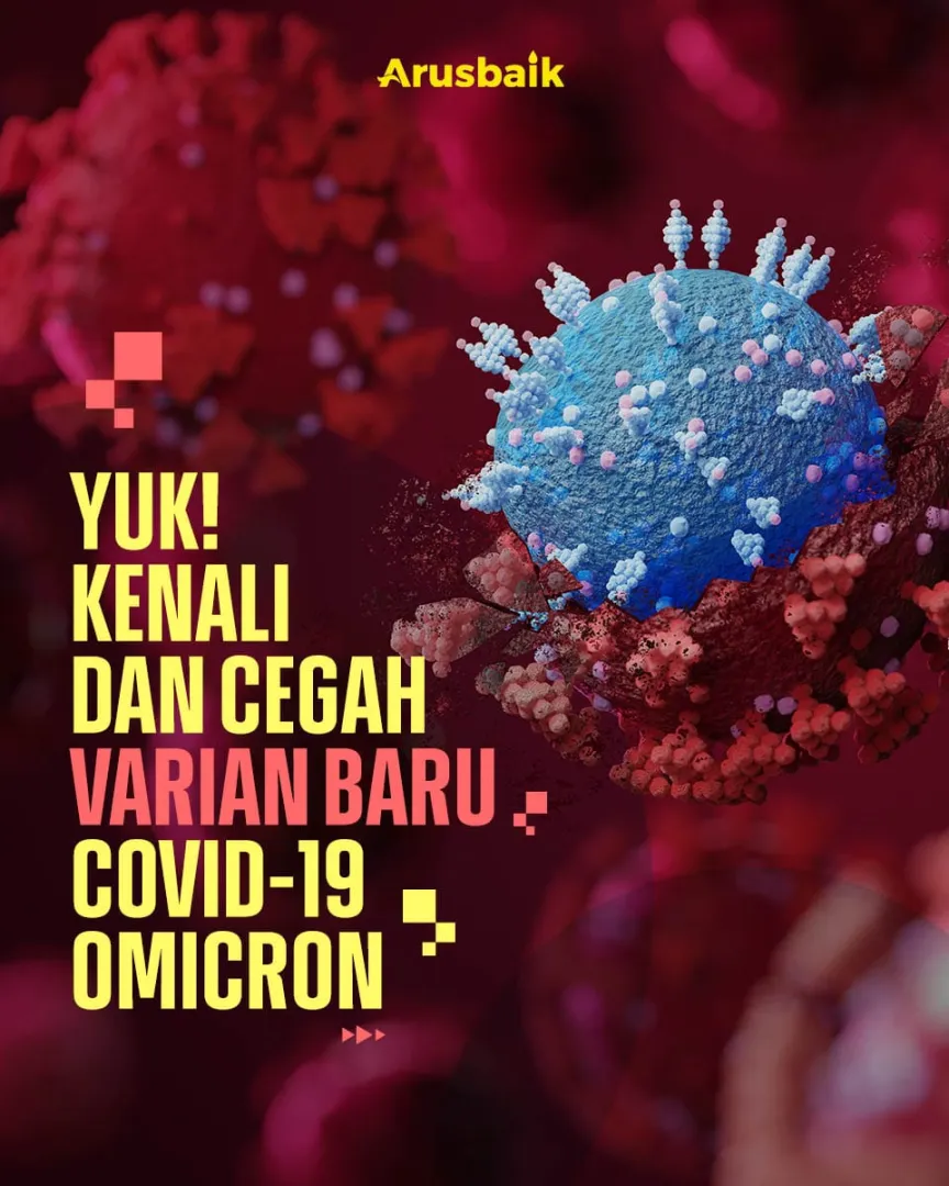 Yuk! Kenali Dan Cegah Varian Baru Covid-19 Omicron