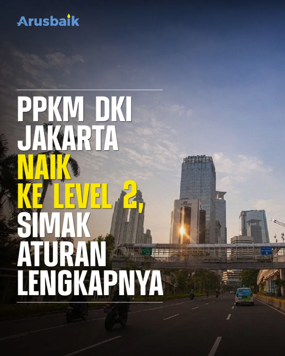 PPKM DKI Jakarta Naik Ke Level 2, Simak Aturan Lengkapnya
