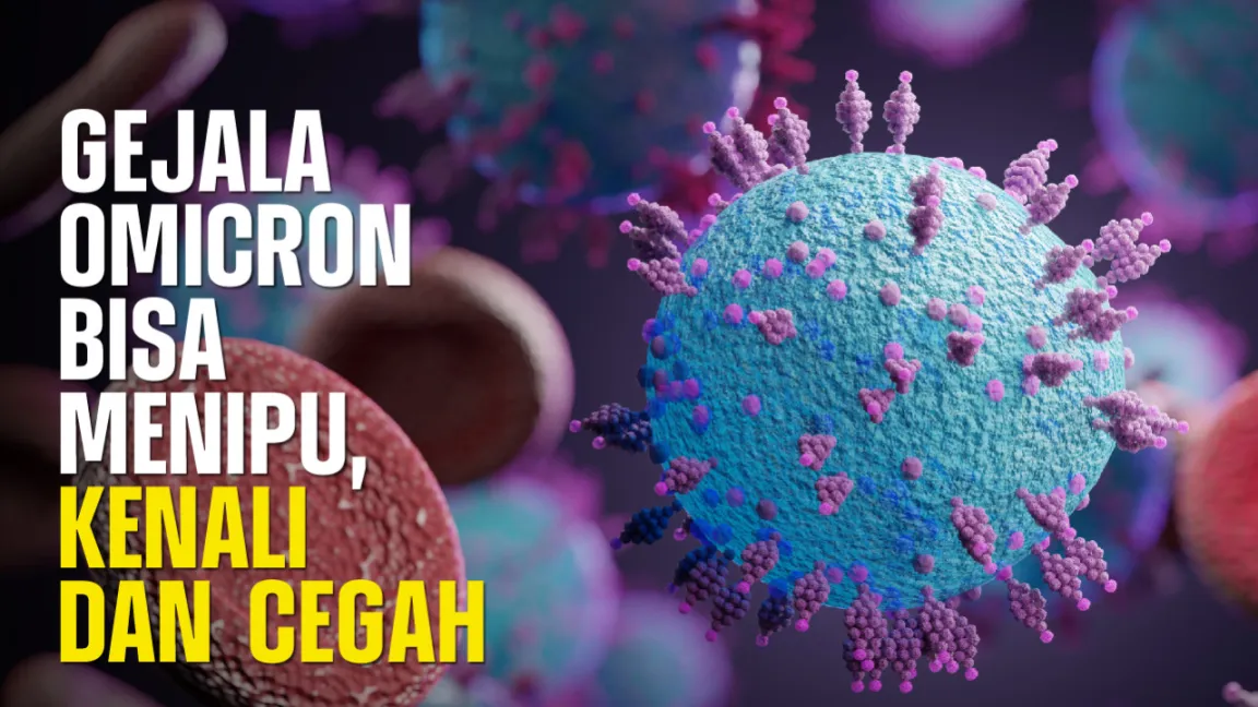Gejala Omicron Bisa Menipu, Kenali Dan Cegah