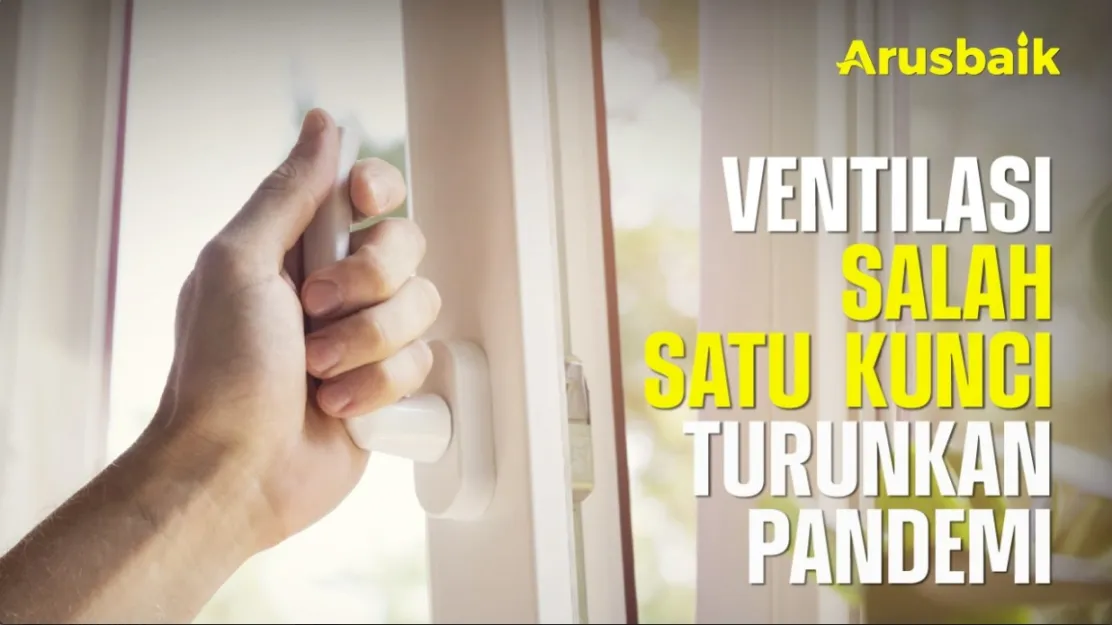 Ventilasi Salah Satu Kunci Turunkan Pandemi