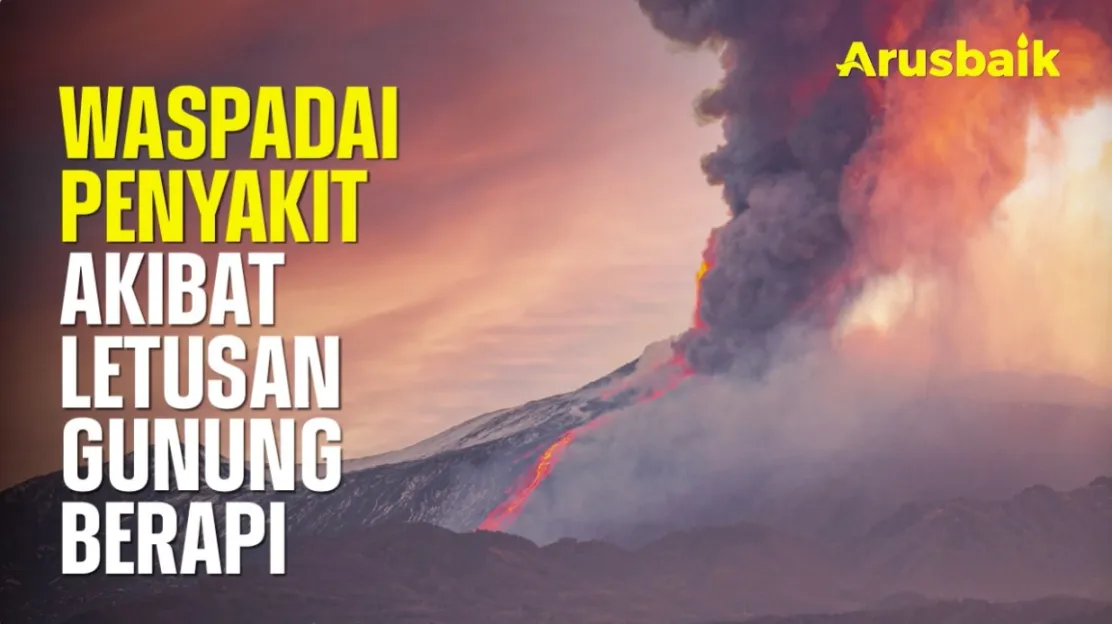 Waspadai Penyakit Akibat Letusan Gunung Berapi