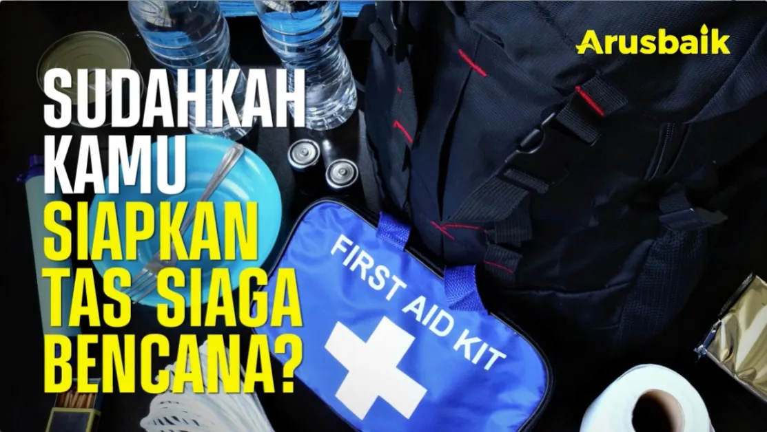 Sudahkah Kamu Siapkan Tas Siaga Bencana ?