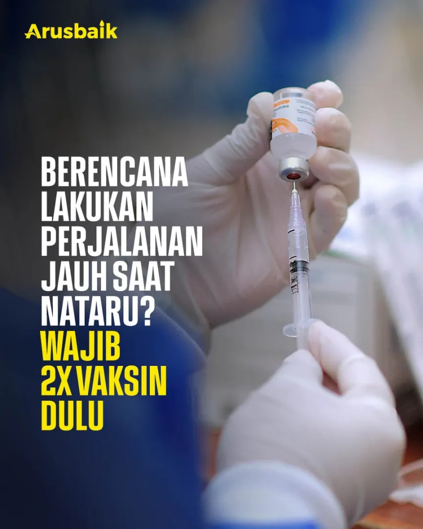 Berencana Lakukan Perjalanan Jauh Saat Nataru? Wajib 2X Vaksin Dulu