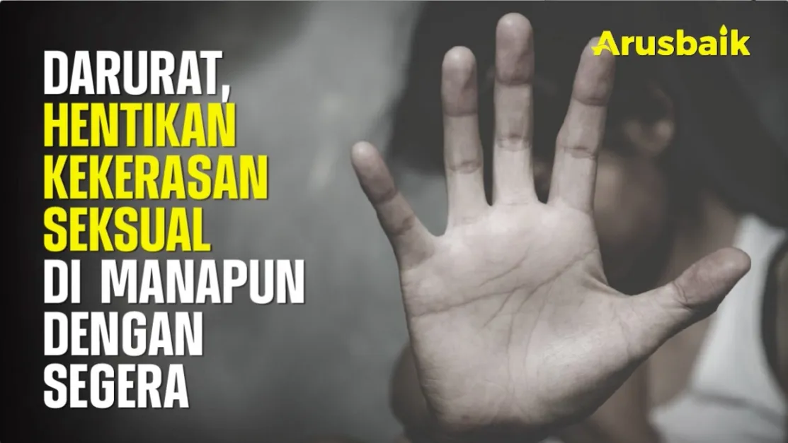 Darurat, Hentikan Kekerasan Seksual Di Manapun Dengan Segera