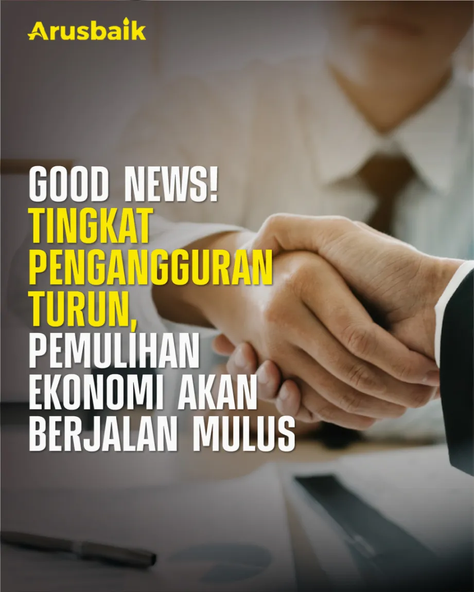 Good News! Tingkat Pengangguran Turun, Pemulihan Ekonomi Akan Berjalan Mulus