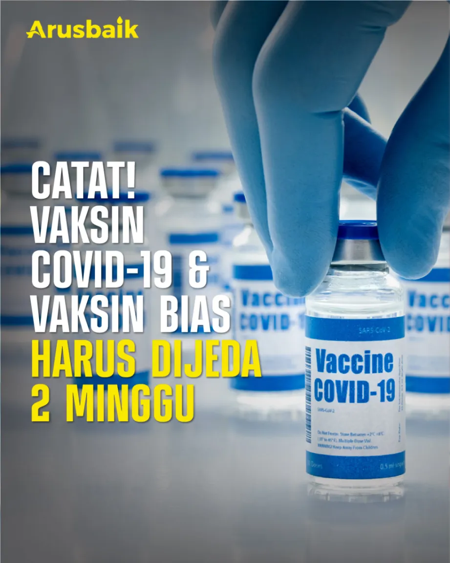 Catat! Vaksin Covid-19 & Vaksin BIAS Harus Dijeda 2 Minggu