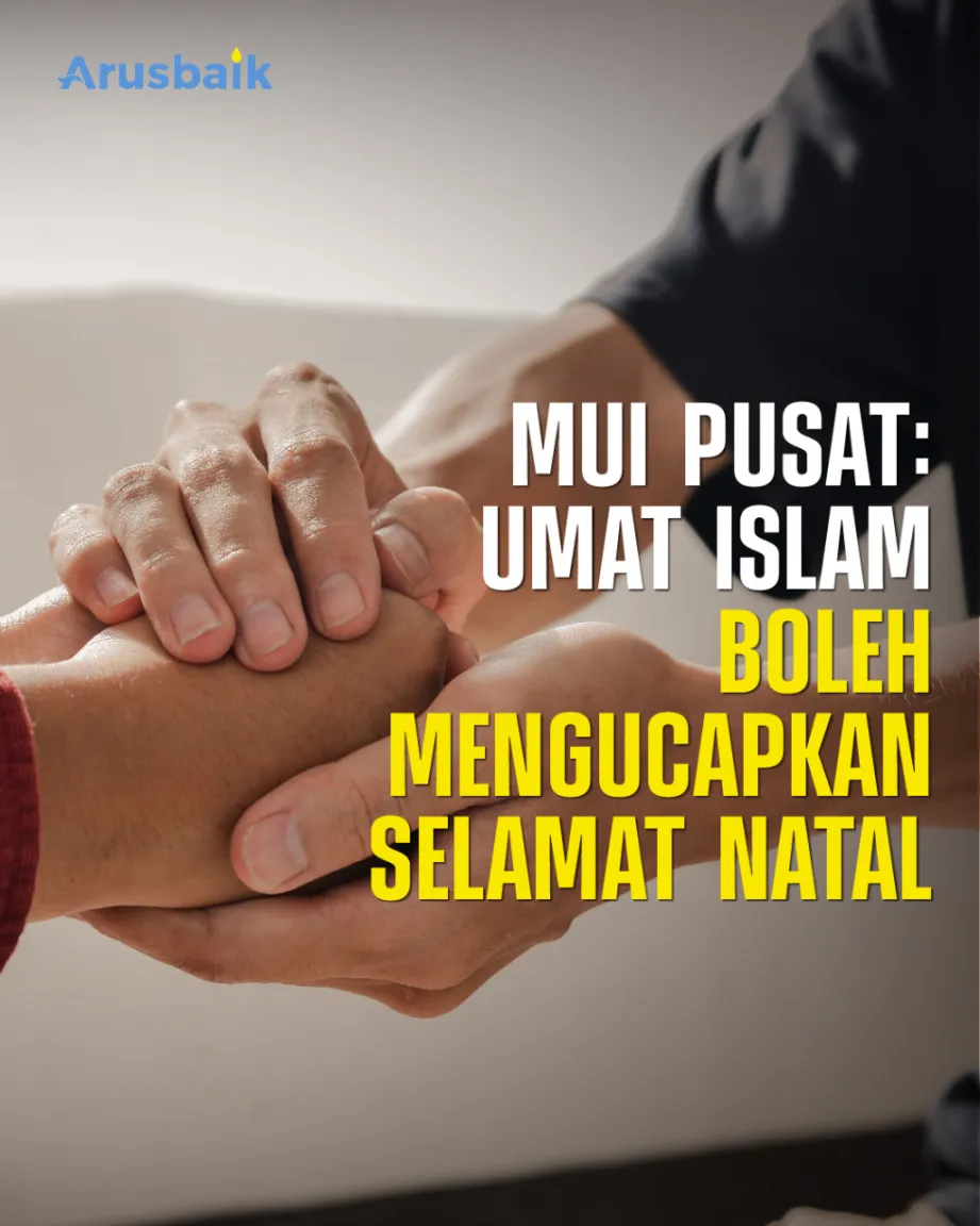 MUI Pusat : Umat Islam Boleh Mengucapkan Selamat Natal
