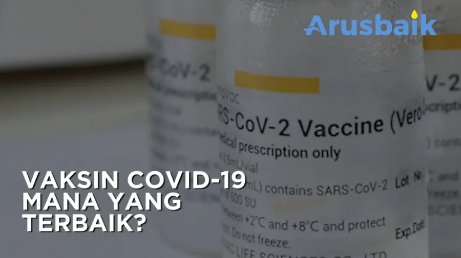Vaksin Covid-19 Mana Yang Terbaik?