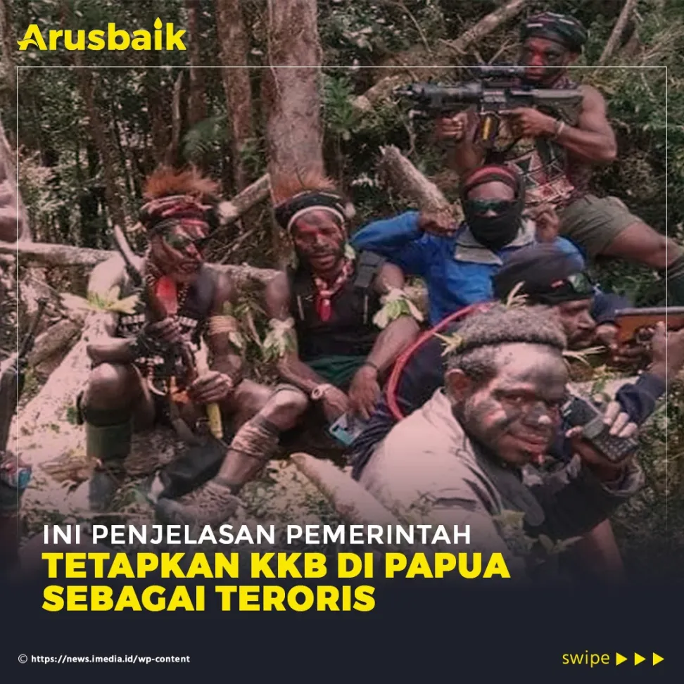 Ini Penjelasan Pemerintah Tetapkan KKB di Papua Sebagai Teroris