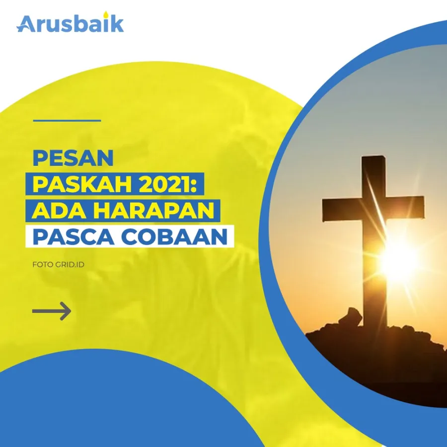 Pesan Paskah 2021: Ada Harapan Pasca Cobaan